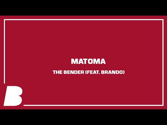 Matoma - The Bender (feat. Brando)