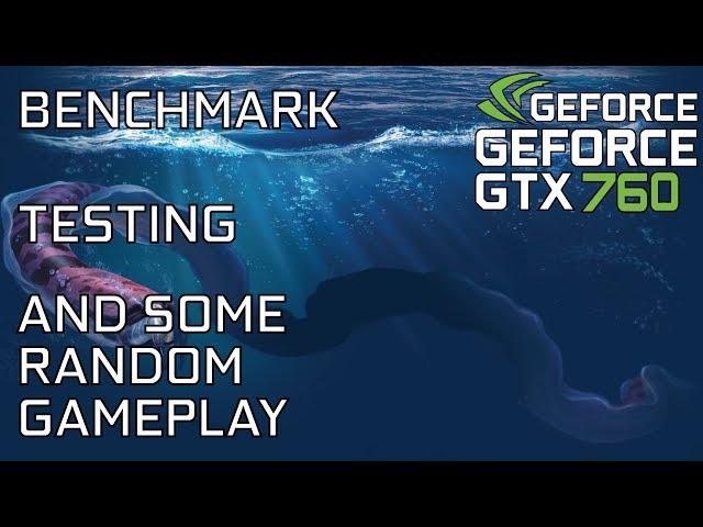 Subnautica on GTX 760 | Q9550 | 8GB RAM - Benchmark, testing and some gameplay