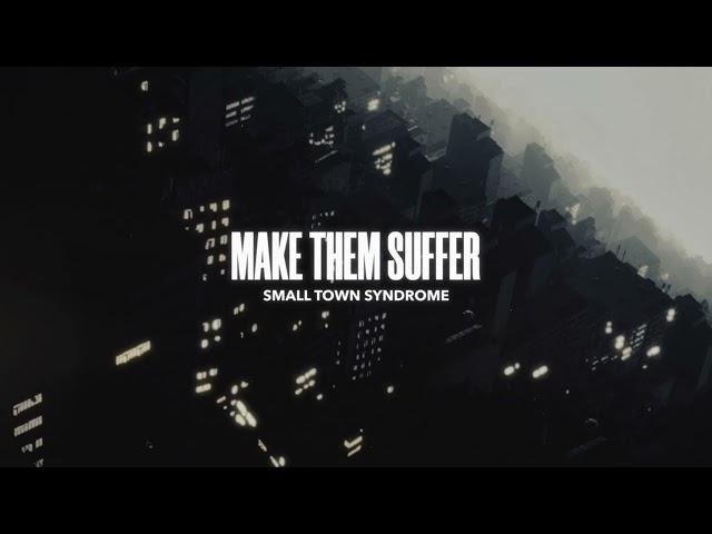 Make Them Suffer - Small Town Syndrome (OFFICIAL VISUALISER)