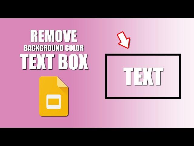 How to remove background color of text box in google slides