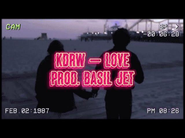 Love — kdrw (Prod. Basil Jet)