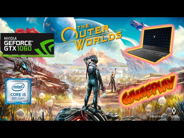 GTX1060 i5-8300h | The Outer Worlds high settings laptop gameplay