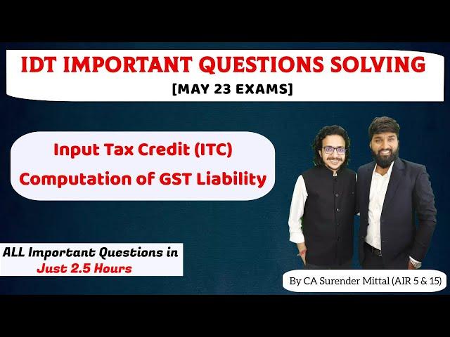 IDT Important Questions Solving May 23 | Input Tax Credit (ITC) | By CA Surender Mittal (AIR 5)