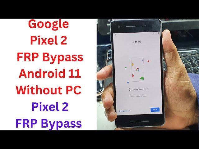 Google Pixel 2 FRP Bypass Android 11 Without PC -  Pixel 2 FRP Bypass Android 11 - pixel 2 frp