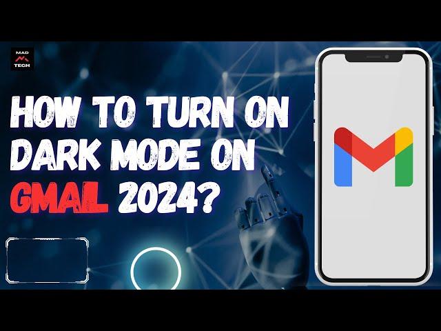 How to Turn On Dark Mode on Gmail 2024?