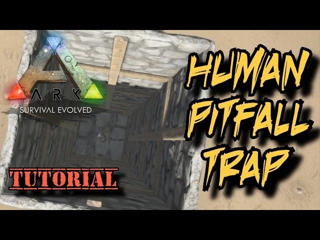 Human Pitfall Trap Tutorial - Ark Survival Evolved