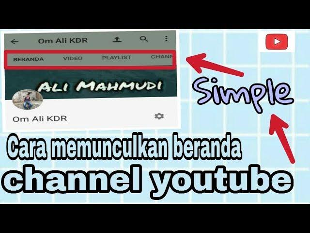 Begini cara memunculkan beranda channel youtube | Tutorial by Ali