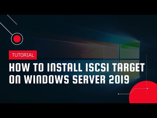 How to install and configure iSCSI Target on Windows Server 2019 (Part 1) | VPS Tutorial