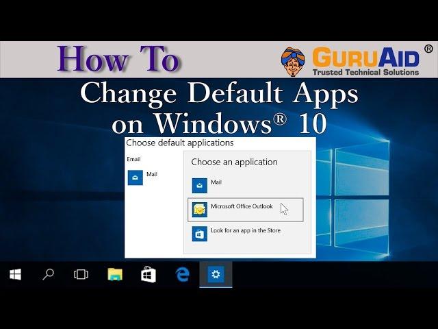 How to Change Default Apps on Windows® 10 - GuruAid