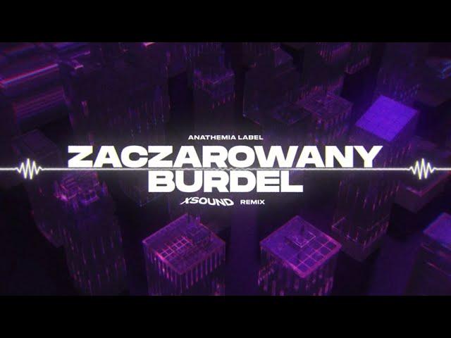 Anathemia Label - Zaczarowany Burdel (XSOUND Remix)