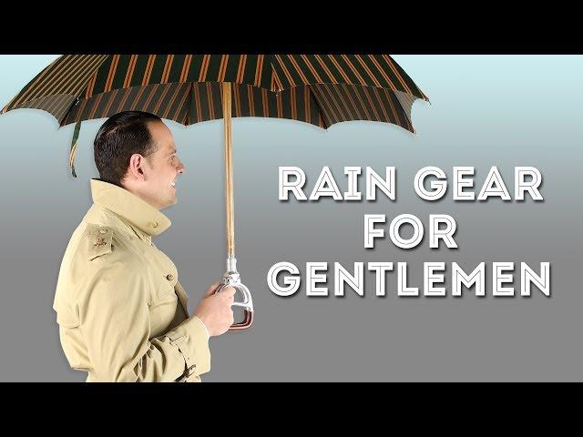 Rain Gear for Gentlemen - Gentleman's Gazette