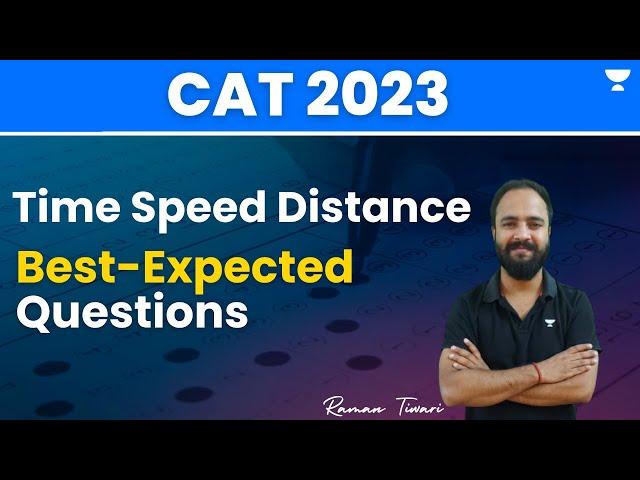 Time Speed Distance | Best Expected Questions | CAT 2023 | Raman Tiwari