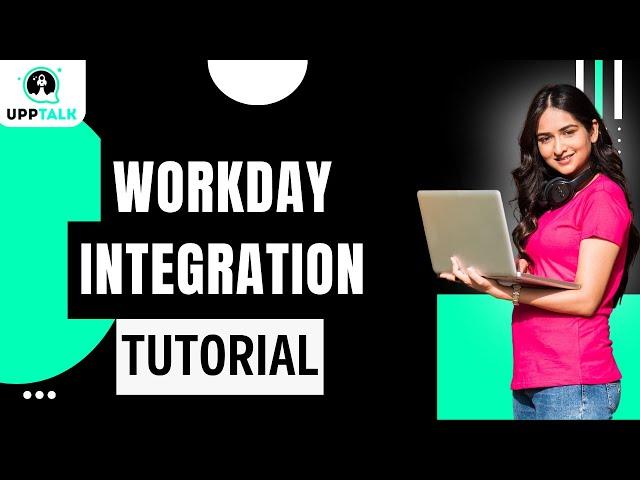 Workday Integration Tutorial | Workday Integration Tutorial For Beginners | Workday Course | Upptalk