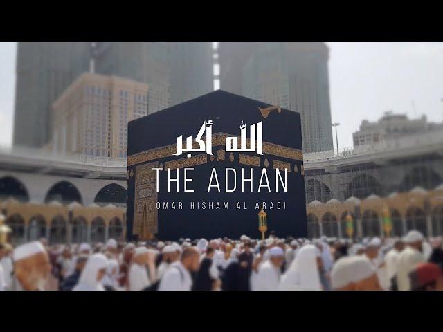 The Adhan (Call to Prayer) by Omar Hisham Al Arabi