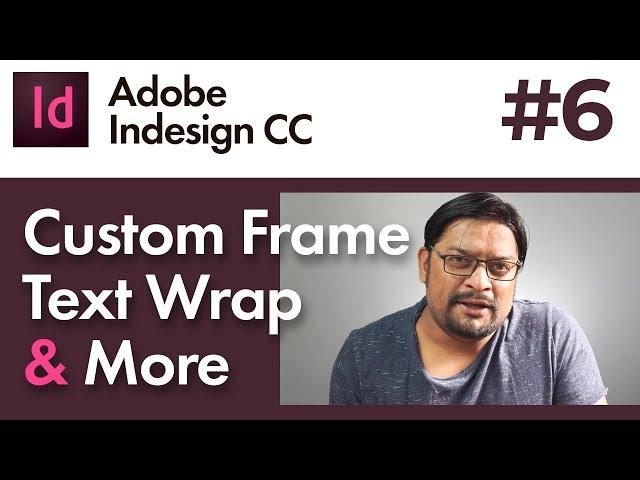 Custom frame, Text wrap, Tools & more in indesign