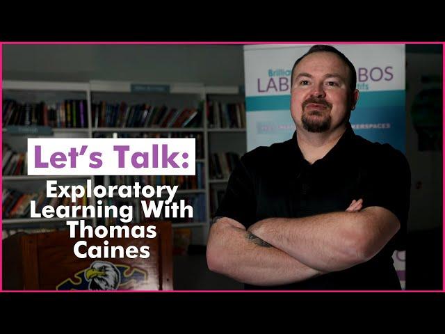 Let's Talk Exploratory Learning With Thomas Caines