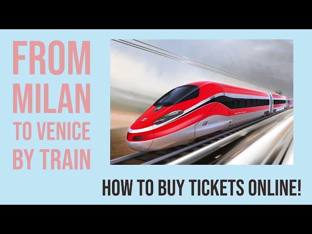 How to travel by train from Milan to Venice - Tutorial on how to book tickets online!