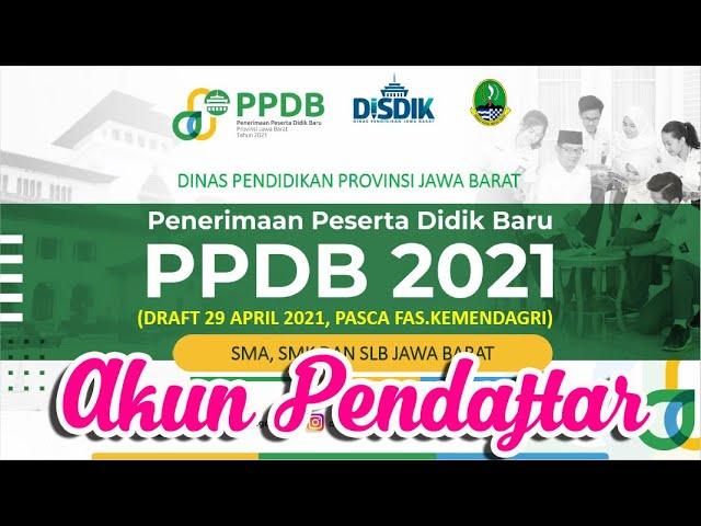 PPDB JABAR 2021 AKUN PENDAFTAR