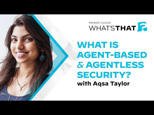 What Is Agent-Based & Agentless Security?