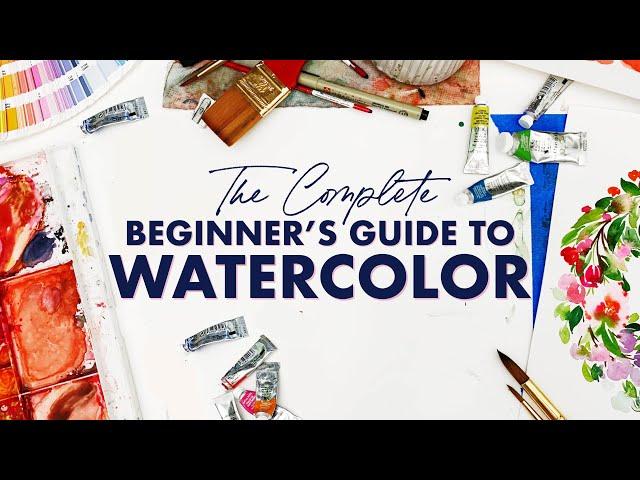 The Complete Beginner's Guide to Watercolor