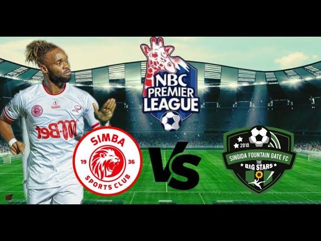 LIVE: SIMBA[ 3 ]SC VS [ 0 ] SINGIDA FONTAINE GATE , BONGE MOJA LA MECHI HAPA CHAMZAZI