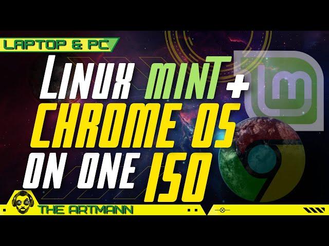 Chrome OS and Linux Mint in one ISO [For Legacy Bios and UEFI - Free Download] [2021/2022]