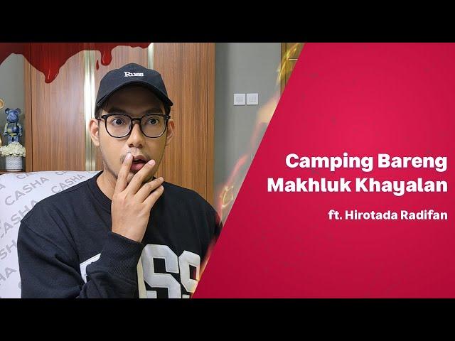 DIKIRA CAMPING RAME-RAME, TERNYATA SENDIRIAN! | @HirotadaRadifan