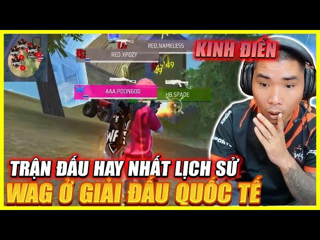 FREE FIRE | TRẬN ĐẤU HAY NHẤT LICH SỬ CỦA WAG Ở GIẢI ĐẤU QUỐC TẾ , QUÁ CẢM XÚC VS KINH ĐIỂN