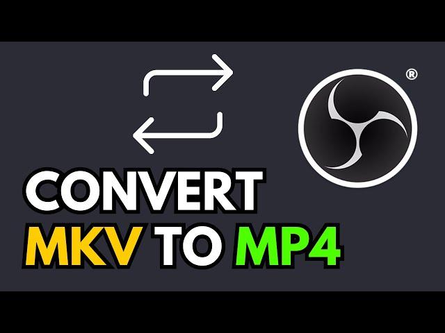 HOW TO CONVERT MKV TO MP4 IN OBS