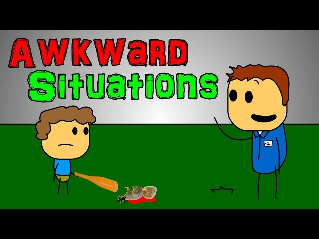 Awkward Situations