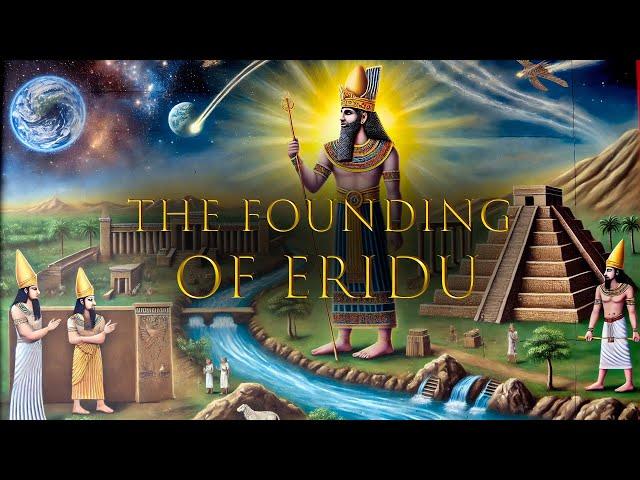 The Founding of Eridu: The Birthplace of Civilization