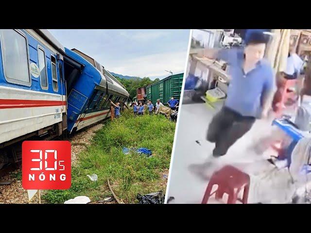 Bản tin 30s Nóng: Động đất ở Kon Tum, người dân tháo chạy vì rung lắc; Hiện trường tai nạn tàu SE11