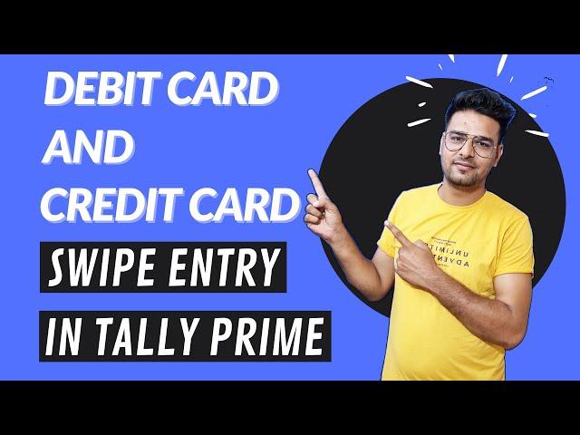 Swipe Entry in Tally Prime | Debit Card and Credit Card Swipe Entry in Tally