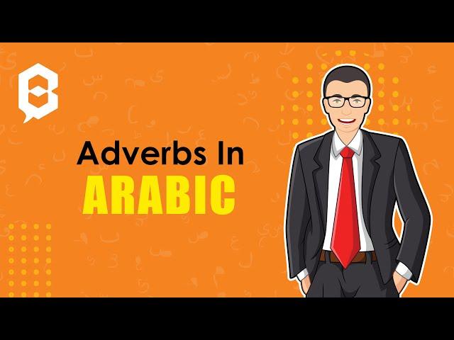 Learn Arabic: How to form an adverb in Arabic (most used adverbs in Arabic)