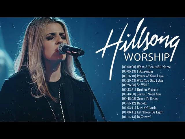 Hillsong Worship Best Praise Songs Collection 2019   Gospel Christian Songs Of H