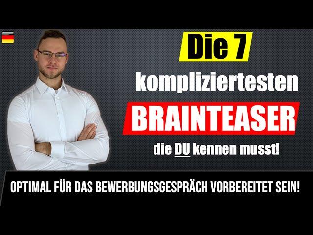 Die 7 kompliziertesten Brainteaser im Bewerbungsgespräch - Die du kennen musst!