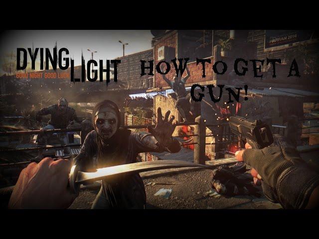 Dying Light: How to Get Your First Gun
