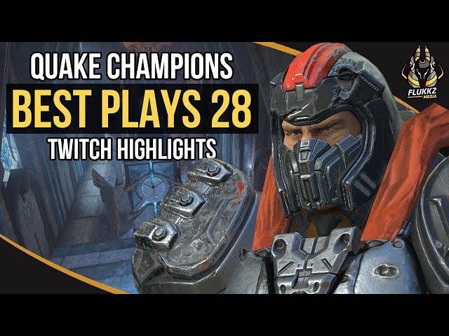 QUAKE CHAMPIONS BEST PLAYS 28 (TWITCH HIGHLIGHTS)