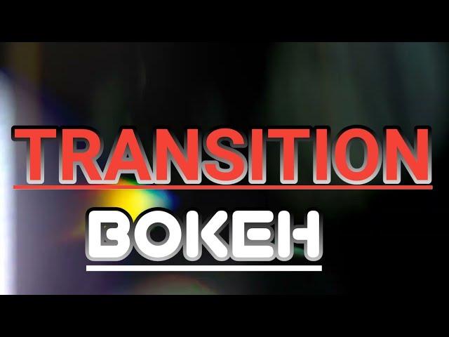 Best Bokeh Transition effect