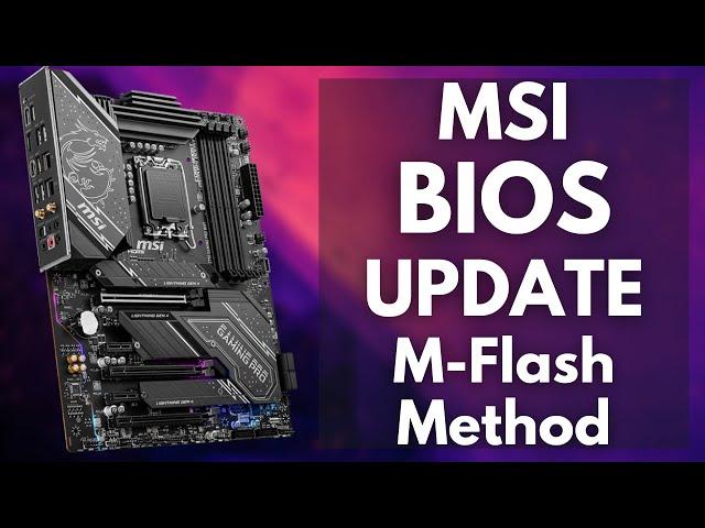 M-Flash MSI Motherboard BIOS Update Guide Including AM5 Sockets