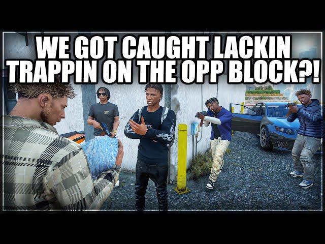 We Got Caught Lackin Trapping On The Opp Block?! | GTA RP | GWRP WHITELIST