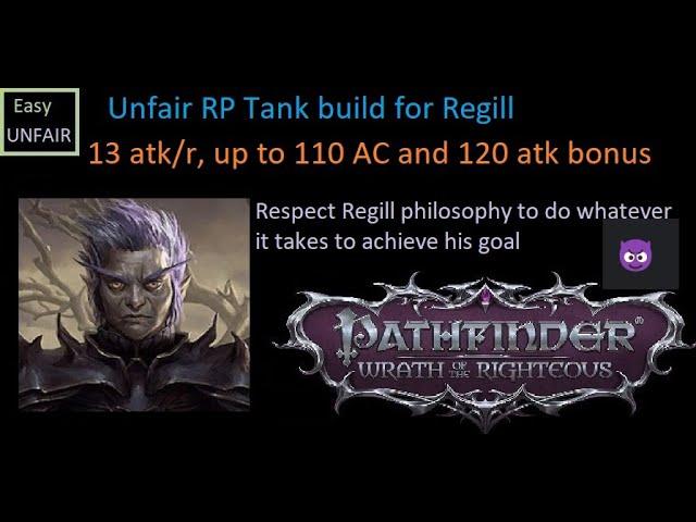 Pathfinder WOTR : Regill RP unfair tank build :)