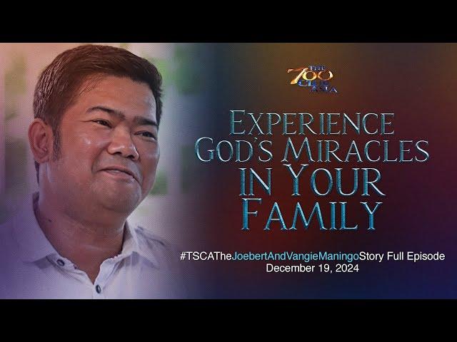 Experience God's Miracles in Your Family | #TSCATheJoebertVangieManingoStory FE | Dec. 19 & 26, 2024