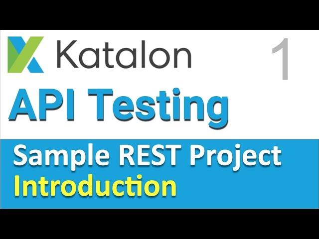Katalon Studio Sample REST Project 1 |  Introduction