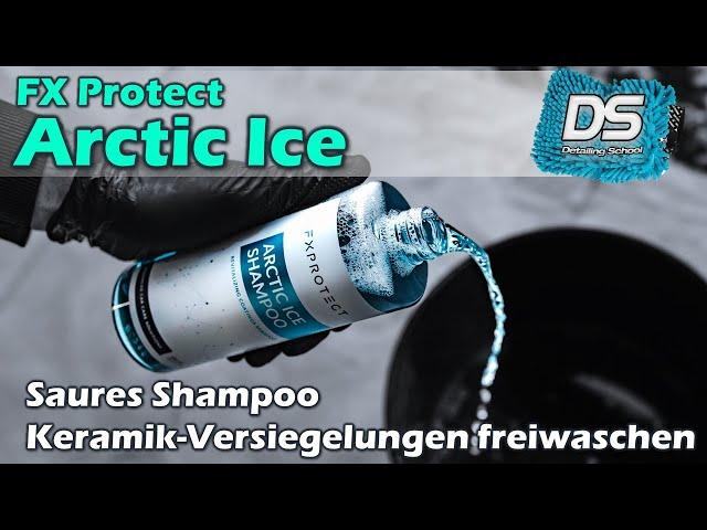 FX Protect Arctic Ice Shampoo im Test - saures Shampoo fürs Freiwaschen von Keramikversiegelungen