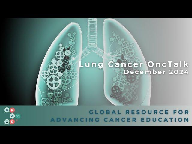 Overview of Small Cell Lung Cancer - 2024 Lung Cancer OncTalk