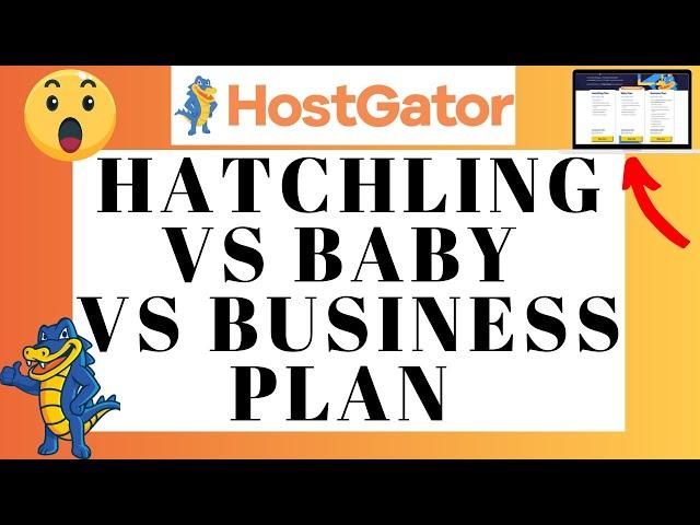 Which Hostgator Plan To Choose?  | Hatchling vs Baby vs Business Plan 