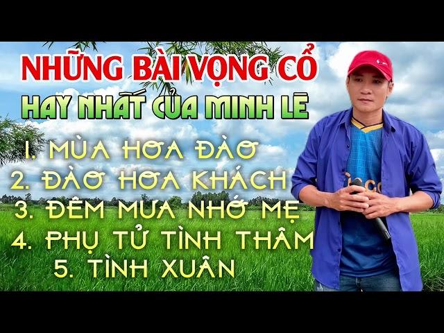 Tổng Hợp Những Bài Vọng Cổ Hay Nhất Của Minh Lê | Anh Nông Dân Hay Hát