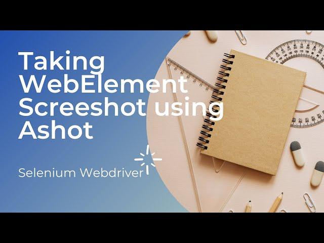 Day61 Taking Web Element Screenshot in Selenium using Ashot