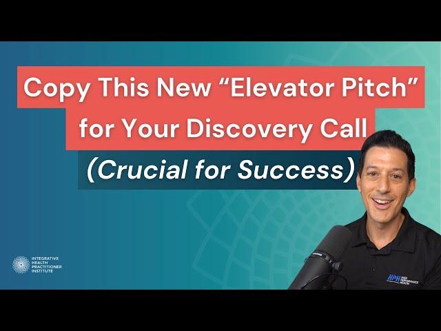 Copy This New “Elevator Pitch” for Your Discovery Call (Crucial for Success)